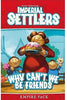 Imperial Settlers Why Can't We Be Friends {C}