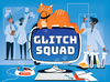 Glitch Squad