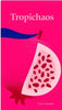 Tropichaos