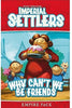 Imperial Settlers Why Can't We Be Friends